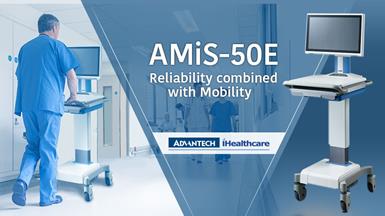 Advantech ra mắt xe đẩy y tế dựa trên máy tính AMiS-50E cho các ứng dụng chăm sóc sức khỏe di động đa dạng